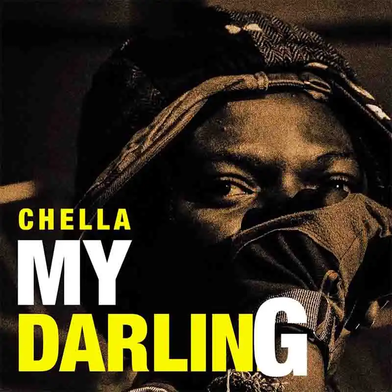 Chella - My Darling (Official MP3 Download) | 2025 Afrobeat Hit Alert 